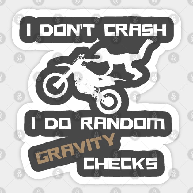 i don't crash i do random gravity checks Sticker by debageur